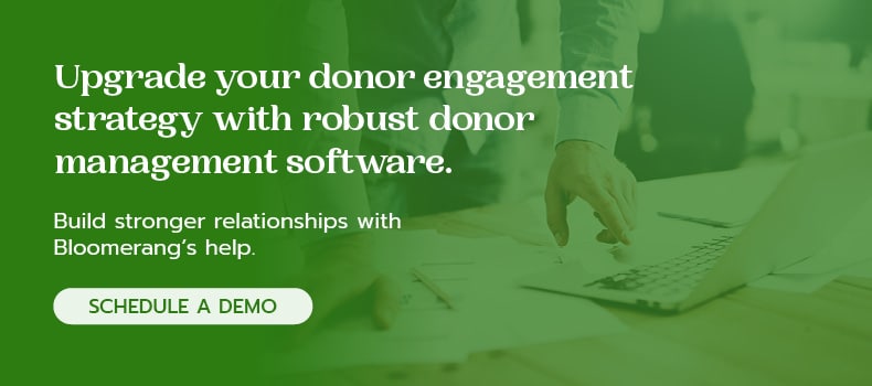 Upgrade your donor engagement strategy with powerful donor management software from Bloomerang.