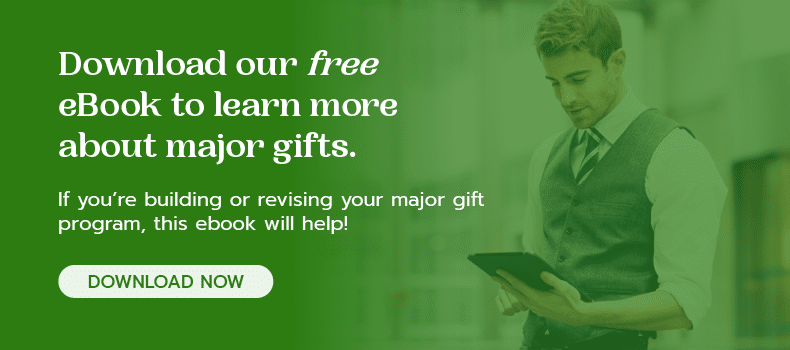 Download our free eBook to learn more about major gift fundraising. 