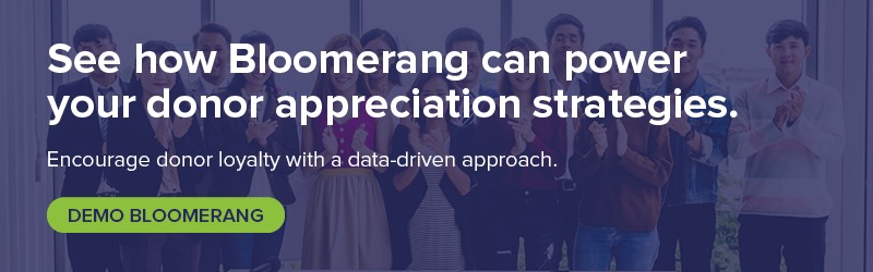 See how Bloomerang can power your donor appreciation strategies. Get a demo!