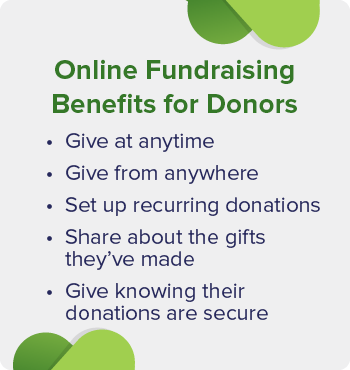 Online fundraising provides several benefits for donors.