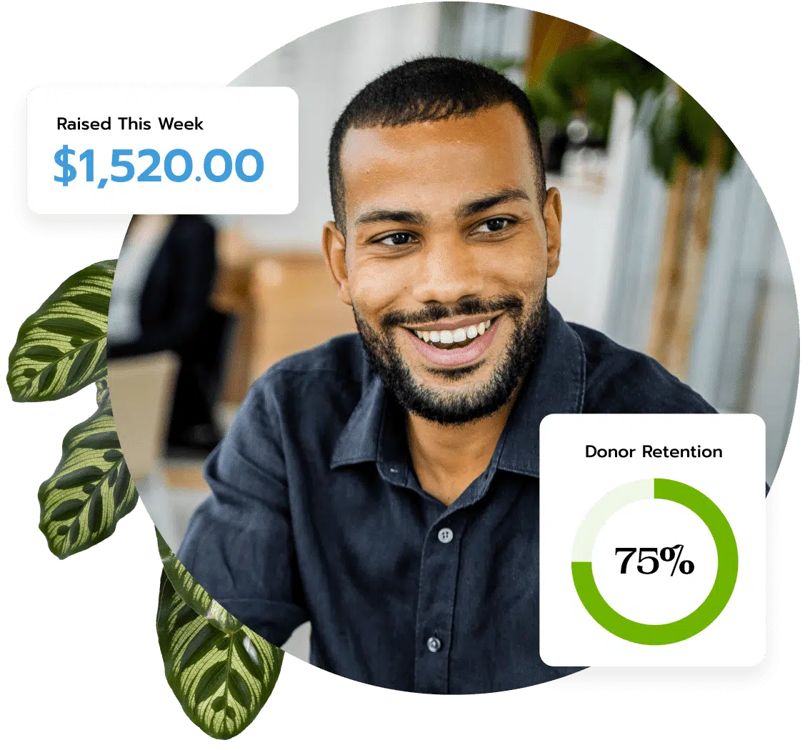 A man wearing a navy collared shirt smiles. In the image are graphic elements including a figure of amount raised this week ($1,520), a donor retention wheel which highlights a 75% Donor Retention Rate, and a few plant leaves for added style.