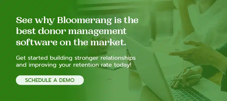 See why Bloomerang is the best donor management software on the market. Get a Demo today!