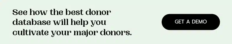 See how the best donor management software will help you cultivate major donors.