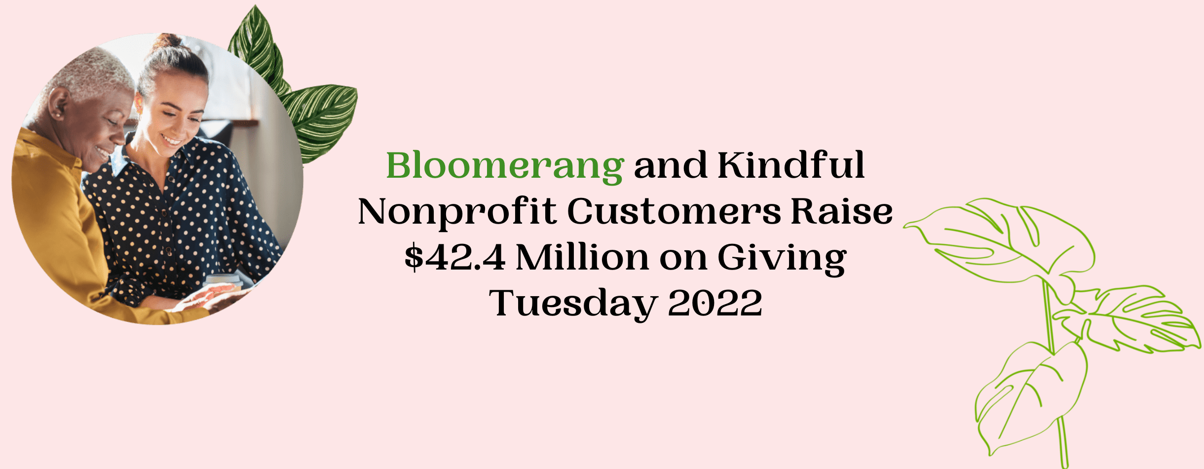Bloomerang and Kindful nonprofit customers raise $42.4 million on Giving Tuesday