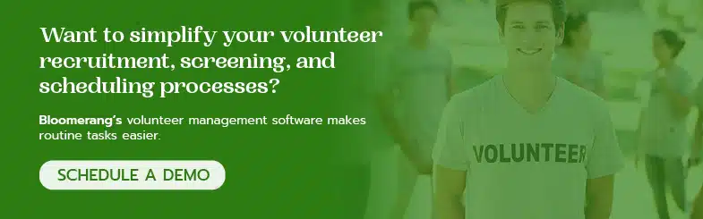Click here to learn how Bloomerang's volunteer management software simplifies volunteer screening. 