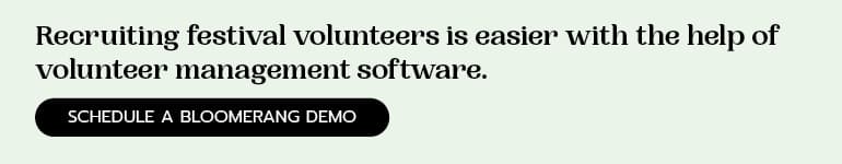 Recruiting festival volunteers is easier with the help of volunteer management software. Click here to learn about Bloomerang's platform. 