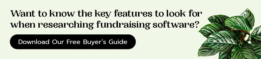 Want to know the features to look for when buying fundraising and donor management software? Download our free eBook here.