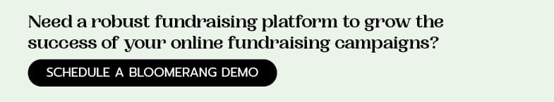 Click here to schedule a demo of Bloomerang's online fundraising software.