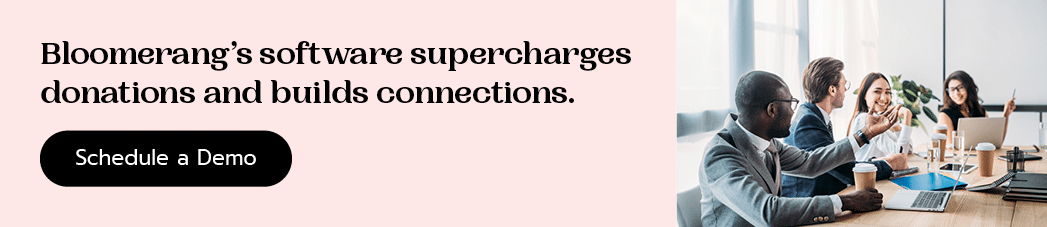 Bloomerang's software supercharges donations and builds connections. Schedule a demo.