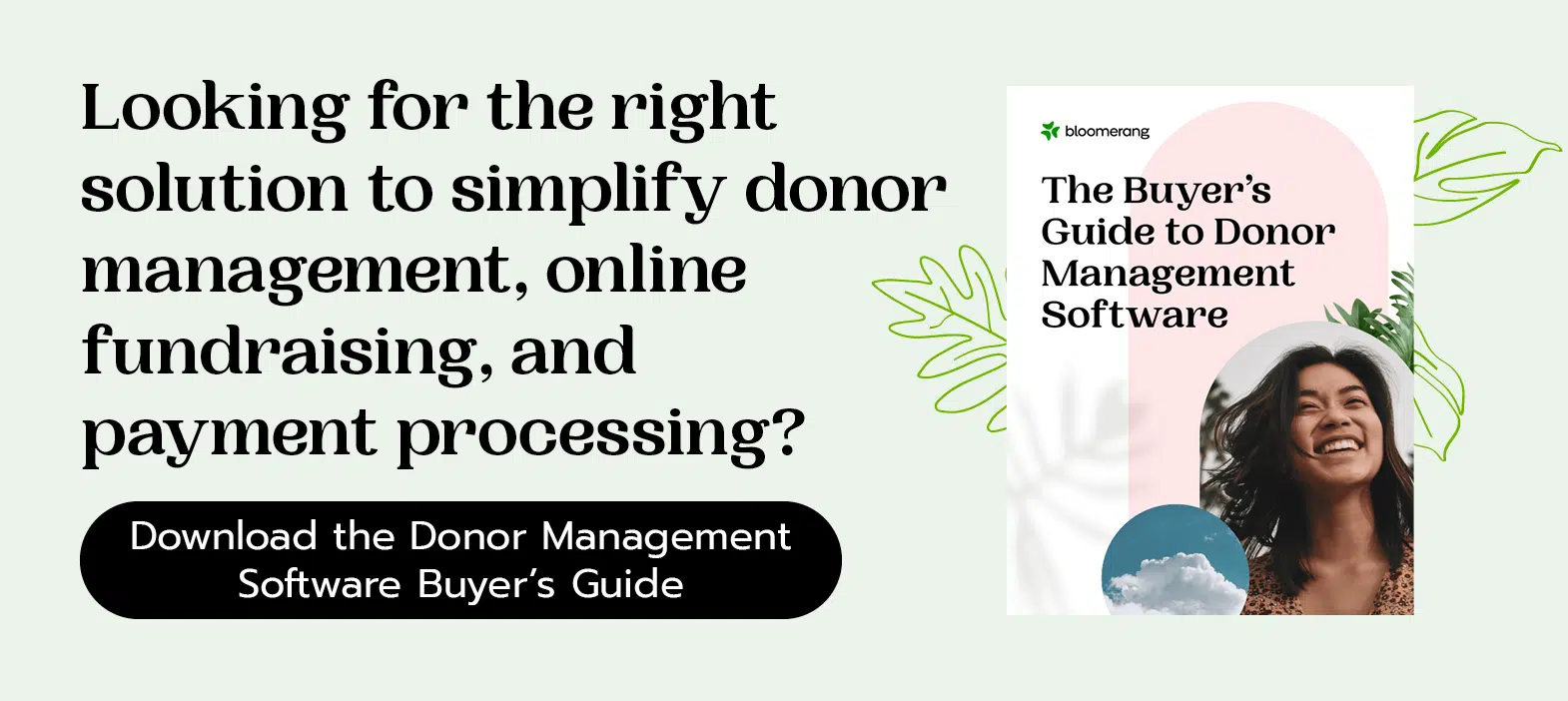 Optimize your fundraising efforts with a donor management system and built-in payment processor. Download the donor management software buyer’s guide here.