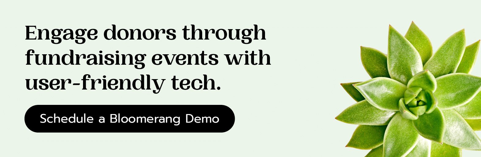 Engage donors through fundraising events with user-friendly tech. Schedule a Bloomerang Demo here. 