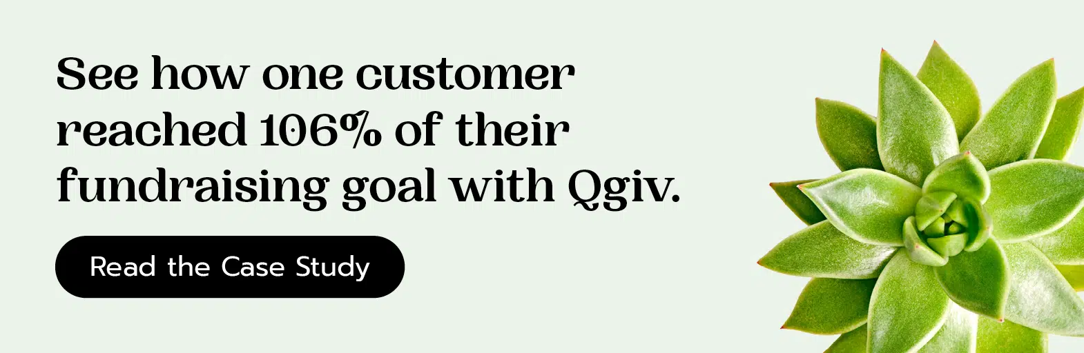 See how one customer reached 106% of their fundraising goal with Qgiv. Read the Case Study here. 