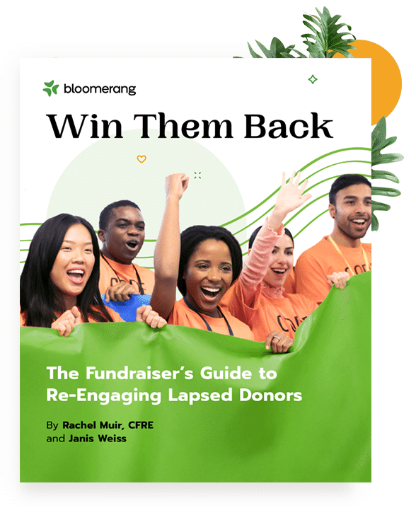 Win Them Back: The Fundraiser's Guide to Re-Engaging Lapsed Donors