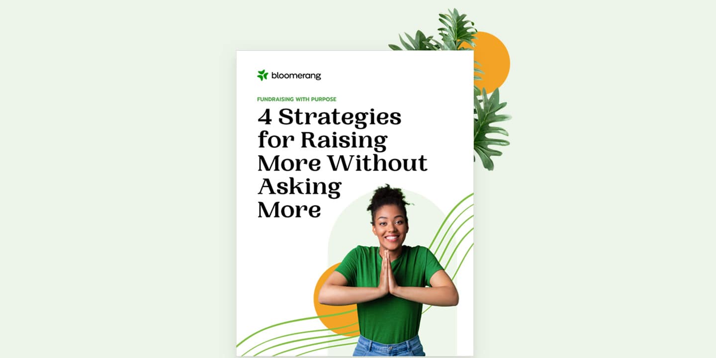 Fundraising with Purpose: 4 Strategies to Raise More Without Asking More eBook featured image
